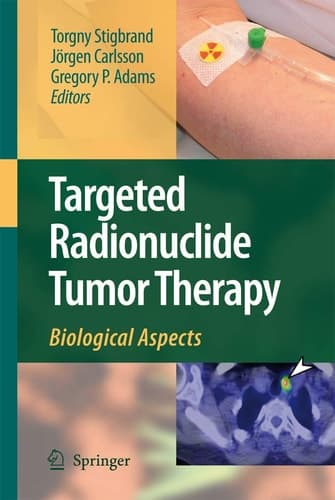 Targeted Radionuclide Tumor Therapy Biological Aspects