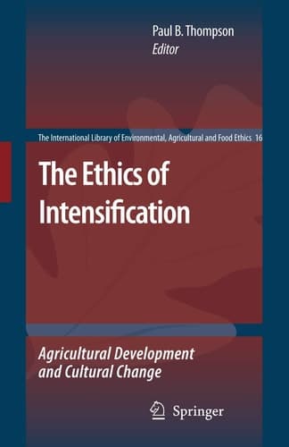 The Ethics of Intensification Agricultural Development and Cultural Change