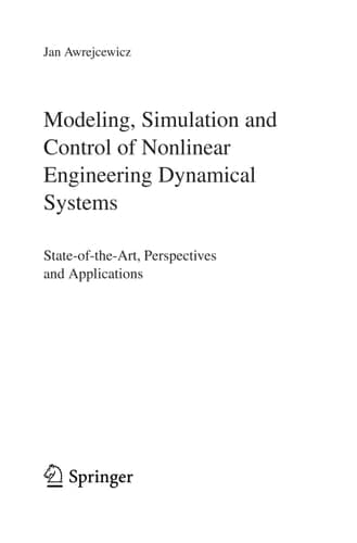 Modeling, Simulation and Control of Nonlinear Engineering Dynamical Systems: State-of-the-Art, Perspectives and Applications