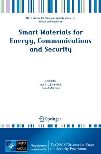 Smart Materials for Energy, Communications and Security (NATO Science for Peace and Security Series B: Physics and Biophysics)
