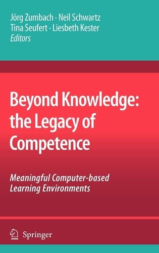 Beyond Knowledge: The Legacy of Competence Meaningful Computer-based Learning Environments