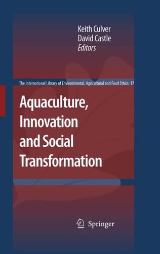 Aquaculture, Innovation and Social Transformation (The International Library of Environmental, Agricultural and Food Ethics, 17)