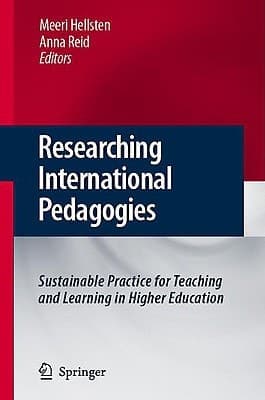 Researching International Pedagogies Sustainable Practice for Teaching and Learning in Higher Education