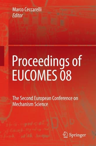 Proceedings of EUCOMES 08 The Second European Conference on Mechanism Science