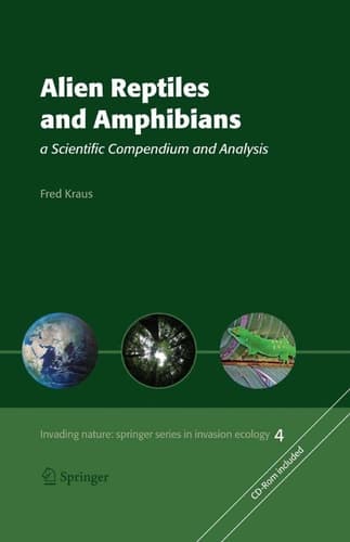 Alien Reptiles and Amphibians: a Scientific Compendium and Analysis (Invading Nature - Springer Series in Invasion Ecology, 4)