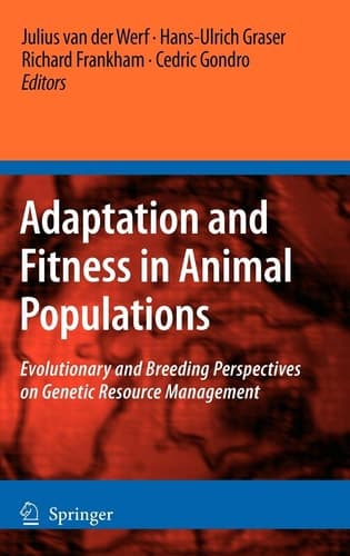 Adaptation and Fitness in Animal Populations Evolutionary and Breeding Perspectives on Genetic Resource Management