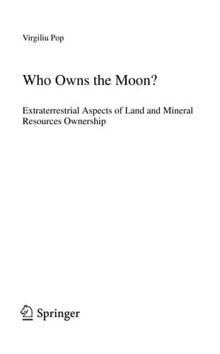 Who Owns the Moon? Extraterrestrial Aspects of Land and Mineral Resources Ownership