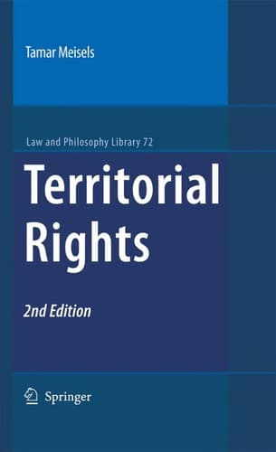 Territorial Rights (Law and Philosophy Library, 72)