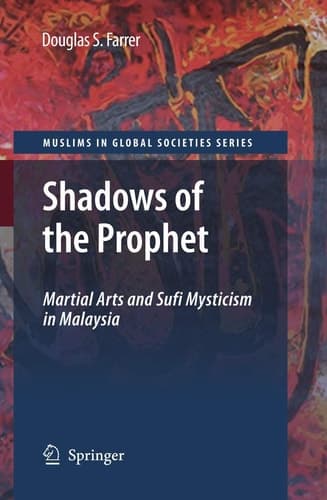 Shadows of the Prophet Martial Arts and Sufi Mysticism