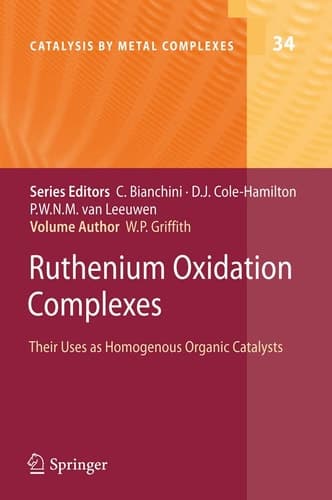 Ruthenium Oxidation Complexes Their Uses as Homogenous Organic Catalysts