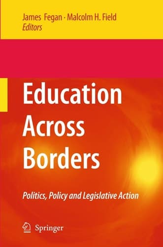 Education Across Borders Politics, Policy and Legislative Action