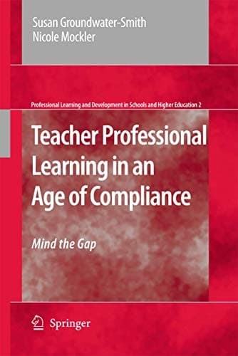 Teacher Professional Learning in an Age of Compliance Mind the Gap
