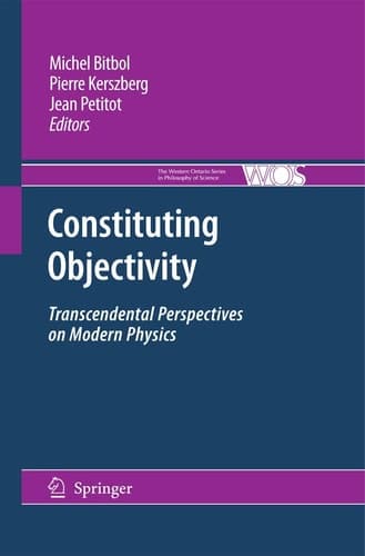 Constituting Objectivity Transcendental Perspectives on Modern Physics