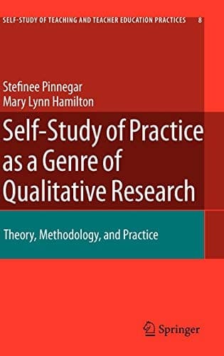 Self-Study of Practice as a Genre of Qualitative Research Theory, Methodology, and Practice