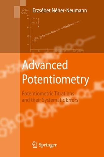 Advanced Potentiometry Potentiometric Titrations and Their Systematic Errors