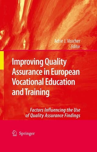 Improving Quality Assurance in European Vocational Education and Training Factors Influencing the Use of Quality Assurance Findings