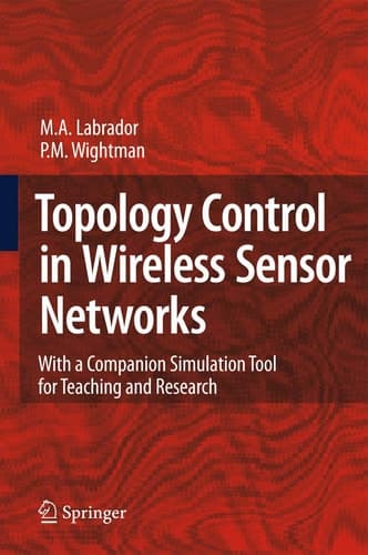 Topology Control in Wireless Sensor Networks with a companion simulation tool for teaching and research