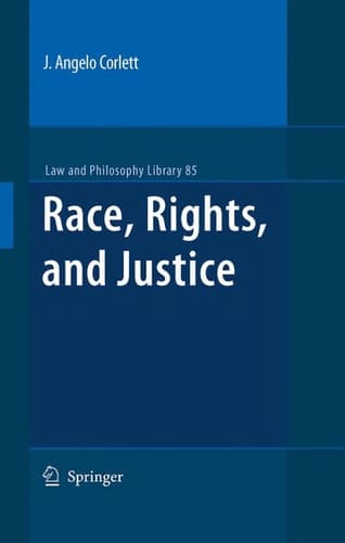 Race, Rights, and Justice (Law and Philosophy Library, 85)