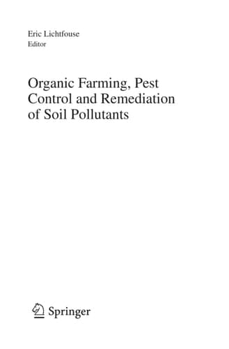 Organic Farming, Pest Control and Remediation of Soil Pollutants (Sustainable Agriculture Reviews, 1)