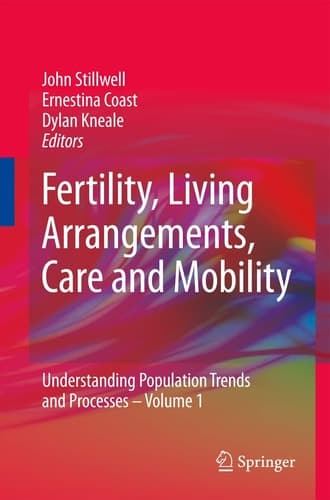 Fertility, Living Arrangements, Care and Mobility Understanding Population Trends and Processes -
