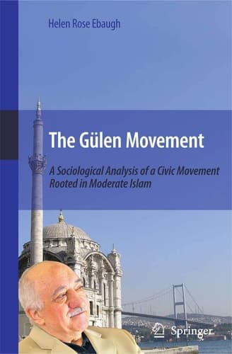 The Gülen Movement A Sociological Analysis of a Civic Movement Rooted in Moderate Islam