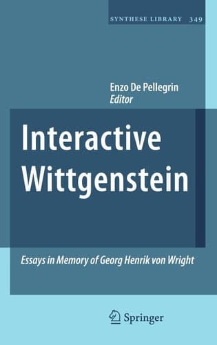 Interactive Wittgenstein: Essays in Memory of Georg Henrik von Wright (Synthese Library, 349)