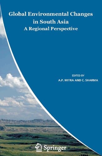 Global Environmental Changes in South Asia A Regional Perspective