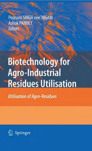 Biotechnology for Agro-Industrial Residues Utilisation Utilisation of Agro-Residues