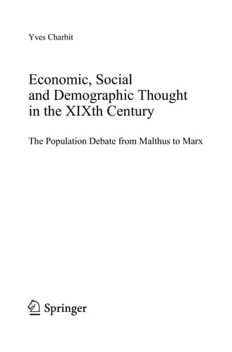 Economic, Social and Demographic Thought in the XIXth Century: The Population Debate from Malthus to Marx
