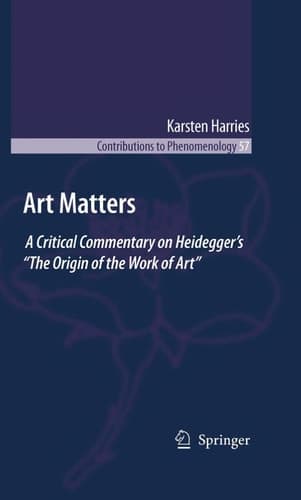 Art Matters A Critical Commentary on Heidegger’s “The Origin of the Work of Art”