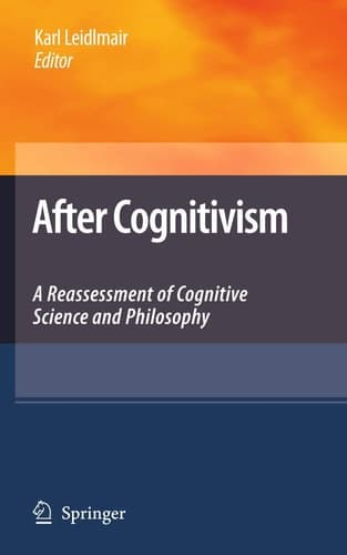 After Cognitivism A Reassessment of Cognitive Science and Philosophy