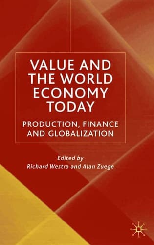 Value and the World Economy Today Production, Finance and Globalization