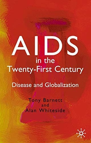 AIDS in the Twenty-First Century Disease and Globalization
