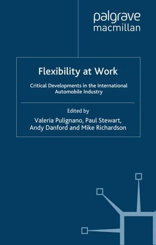 Flexibility at Work: Critical Developments in the International Automobile Industry