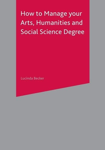 How to Manage Your Arts, Humanities and Social Science Degree