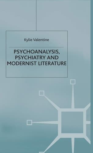 Psychoanalysis,Psychiatry and Modernist Literature