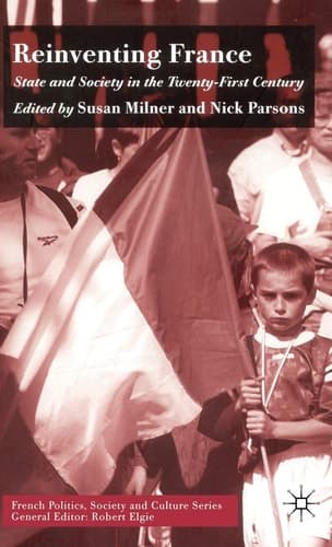 Reinventing France State and Society in the 21st Century