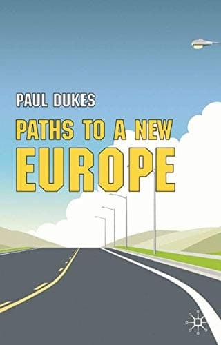 Paths to a New Europe From Premodern to Postmodern Times