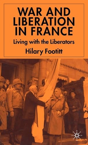 War and Liberation in France Living with the Liberators