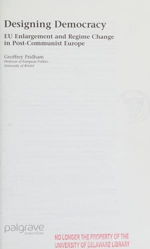 Designing Democracy EU Enlargement and Regime Change in Post-Communist Europe