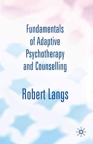 Fundamentals of Adaptive Psychotherapy and Counselling An Introduction to Theory and Practice