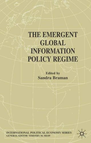 The Emergent Global Information Policy Regime