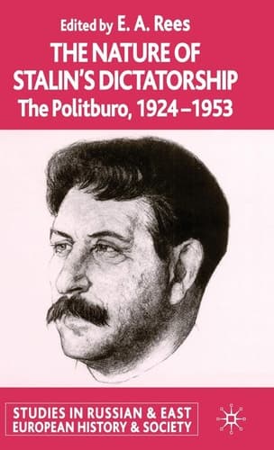 The Nature of Stalin's Dictatorship The Politburo 1928-1953