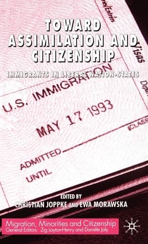Toward Assimilation and Citizenship Immigrants in Liberal Nation-States