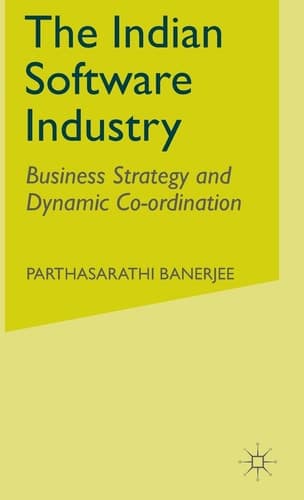 The Indian Software Industry Business Strategy and Dynamic Co-ordination