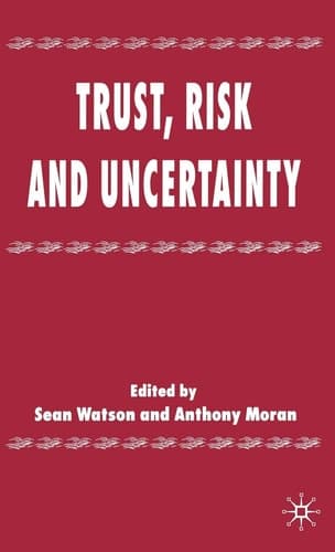 Trust, Risk and Uncertainty