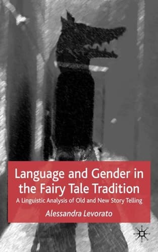 Language and Gender in the Fairy Tale Tradition A Linguistic Analysis of Old and New Story-Telling