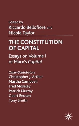 The Constitution of Capital Essays on Volume 1 of Marx's Capital