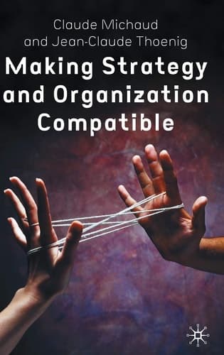Making Strategy and Organization Compatible