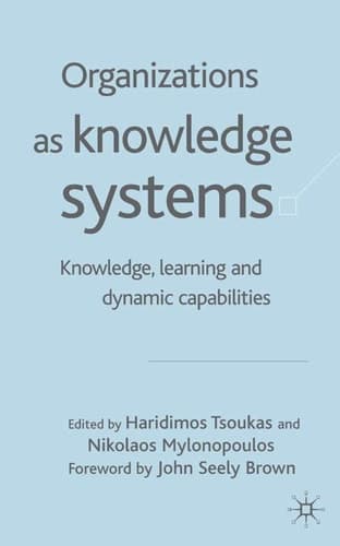 Organizations as Knowledge Systems: Knowledge, Learning and Dynamic Capabilities
